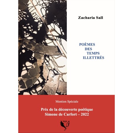 Poèmes des temps illettrés .- Zacharia Sall